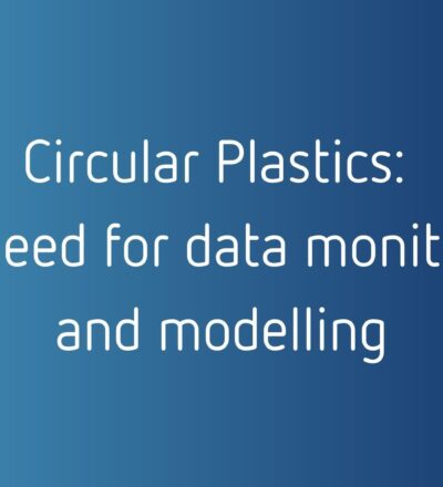 Circular Plastics: the need for data monitoring and modelling